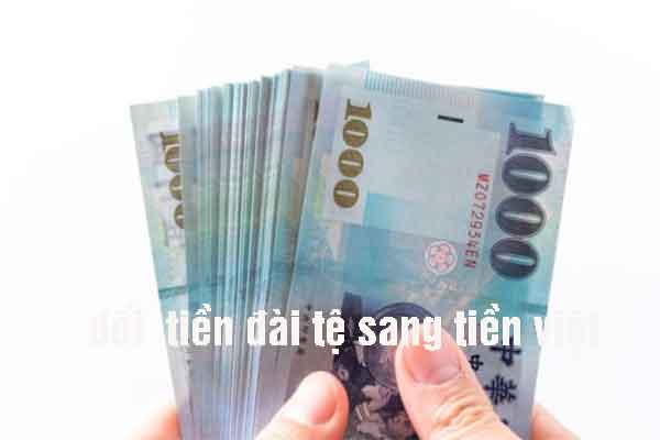 2500 Đài Tệ bằng bao nhiêu tiền Việt Nam 2500 Đài Tệ bằng bao nhiêu tiền Việt Nam